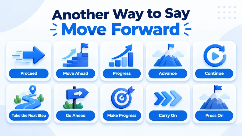 10 alternatives for another way to say move forward