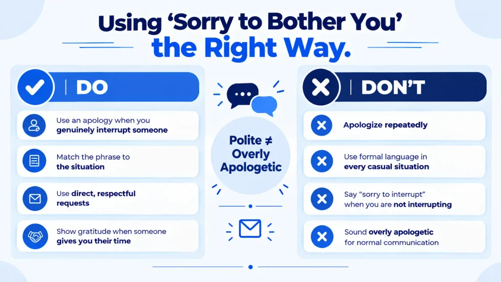 Do’s and don’ts for using sorry to bother you politely in conversations and emails