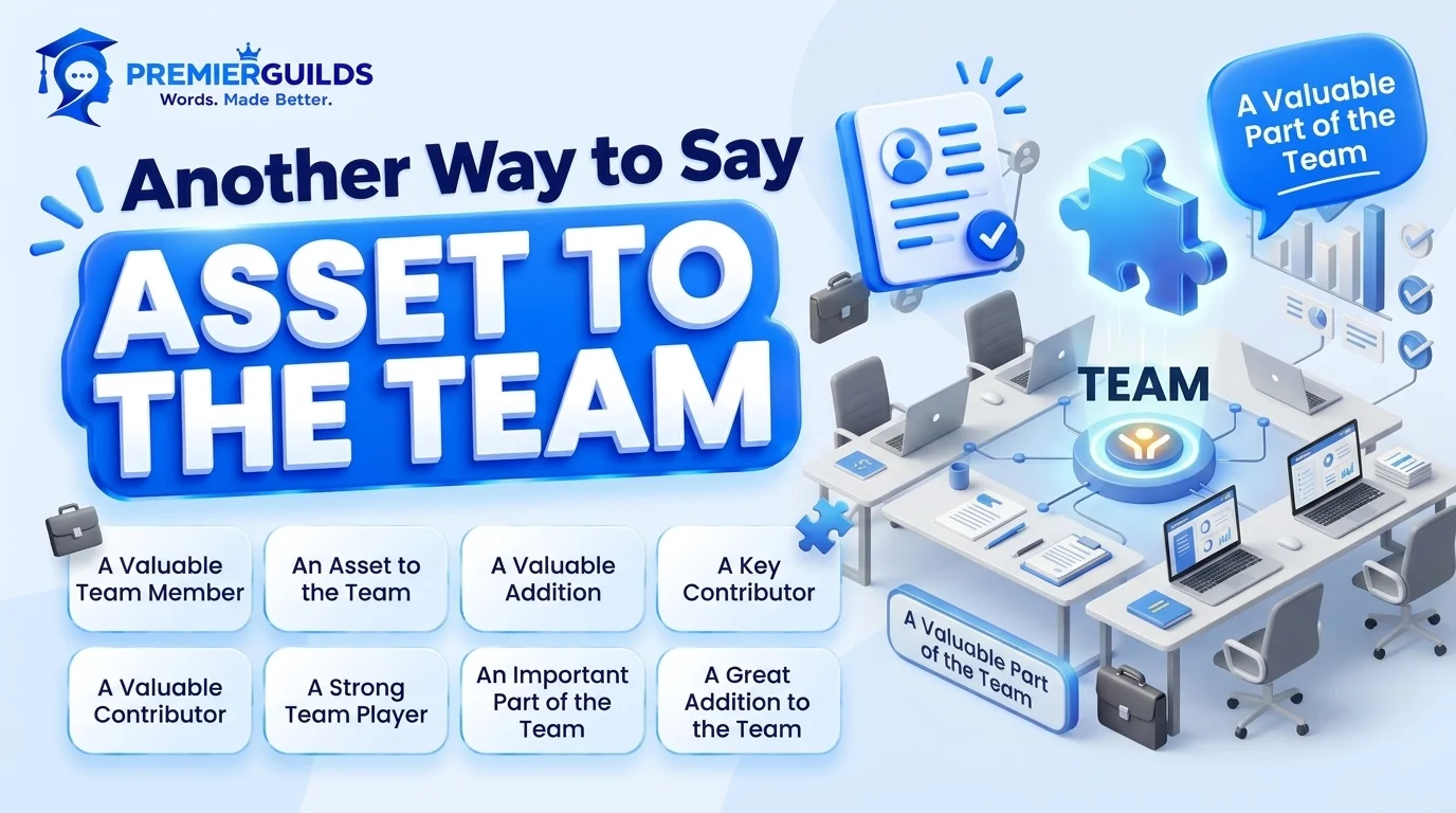 Another Way to Say Asset to the Team