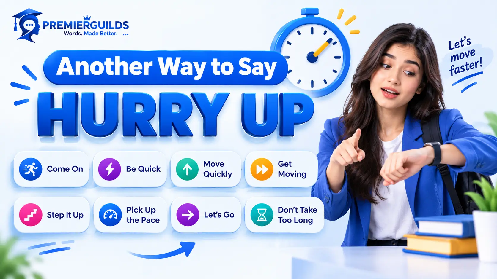 Another Way to Say Hurry Up