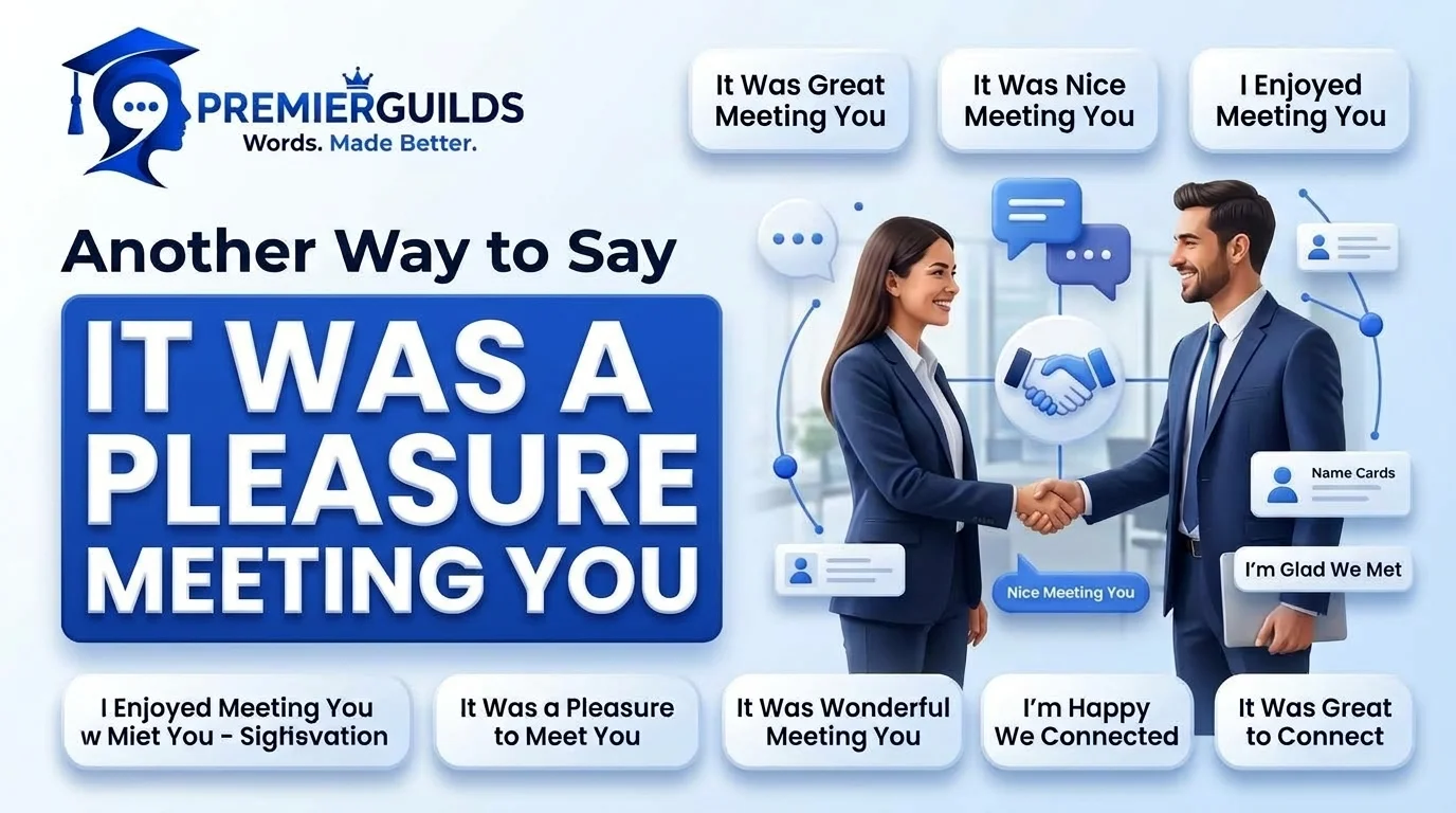 Another Way to Say It Was a Pleasure Meeting You