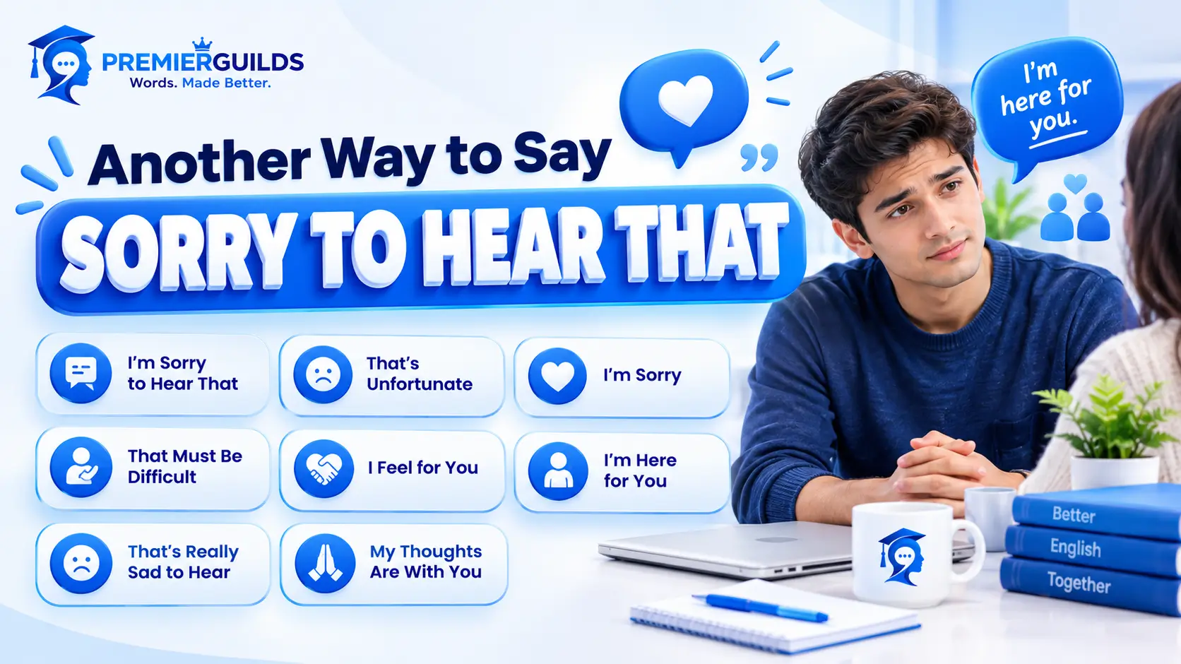 Another Way to Say Sorry to Hear That