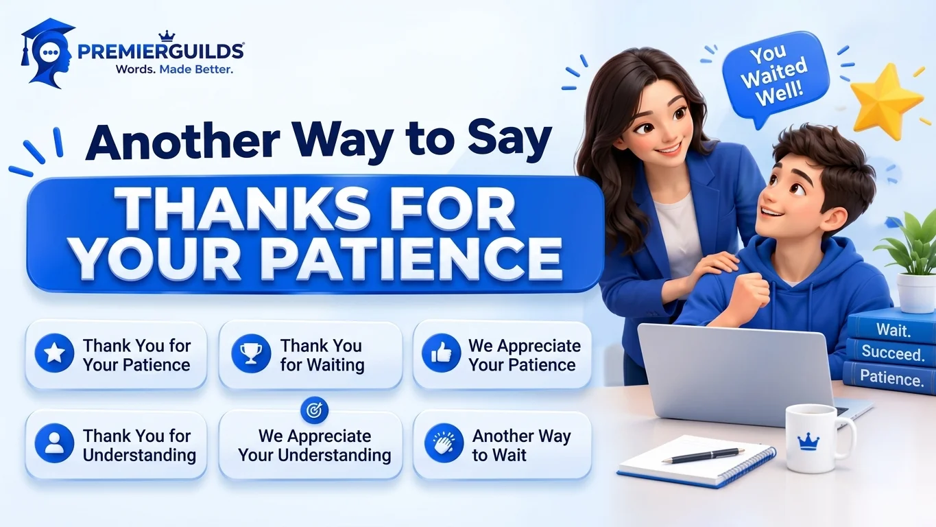 Another Way to Say Thanks for Your Patience