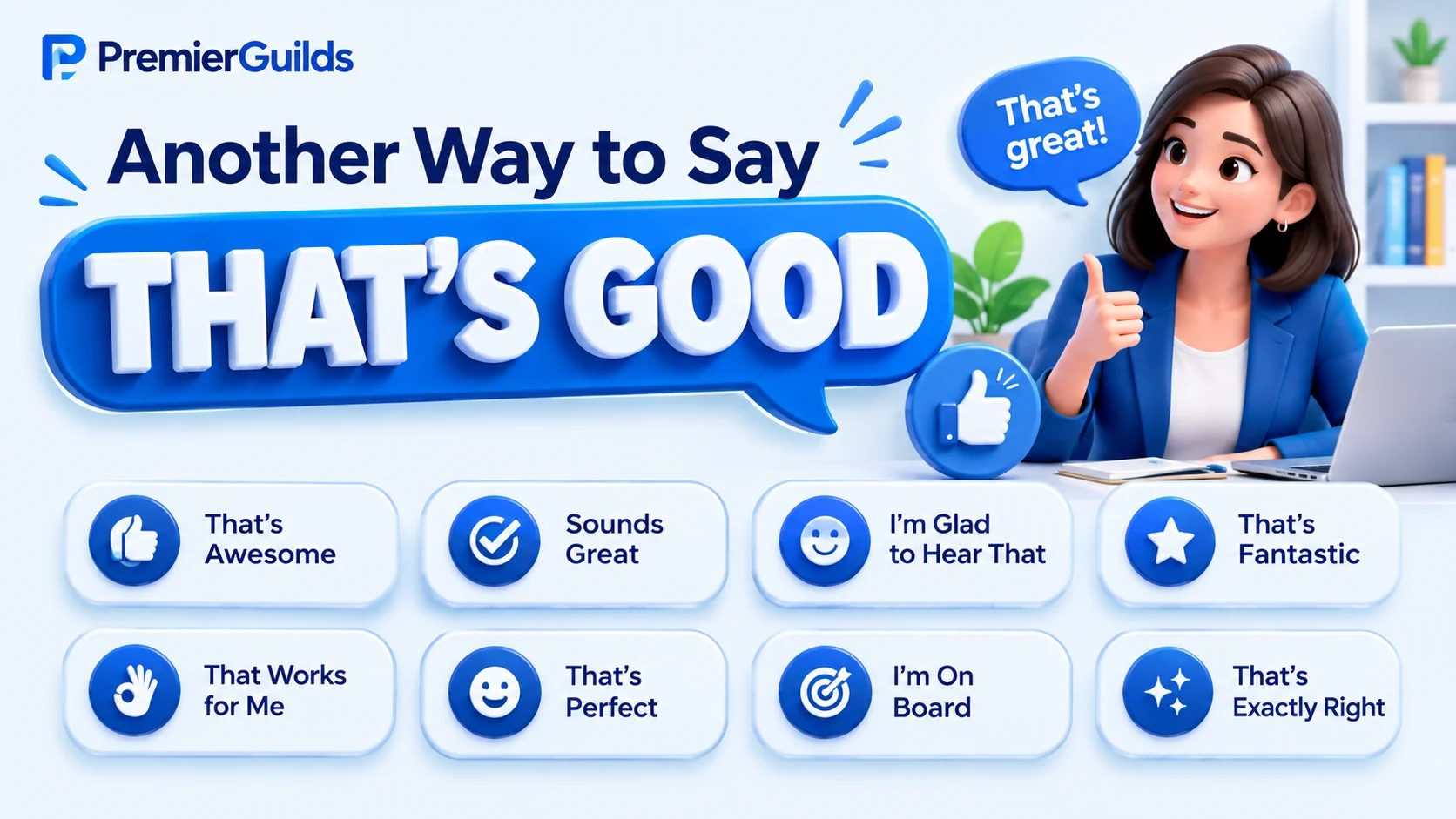 another way to say that's good